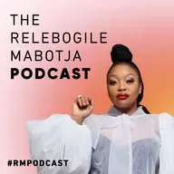 The Relebogile Mabotja Podcast #51 – Gugulethu Ndebele: From Failing Grade 11 to Principal