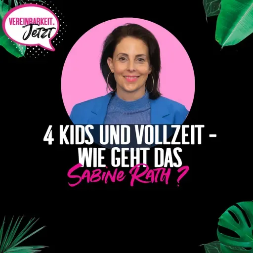 Sabine Rath: 4 Kids + Vollzeit. Wie geht das?