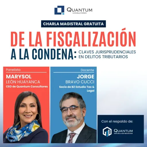 Charla Magistral Gratuita: De la fiscalización a la condena: Claves Jurisprudenciales en delitos tributarios