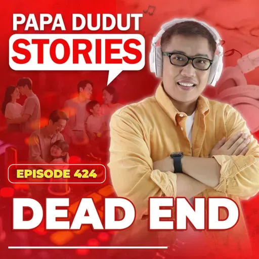 EP424: Dead End l Papa Dudut Stories