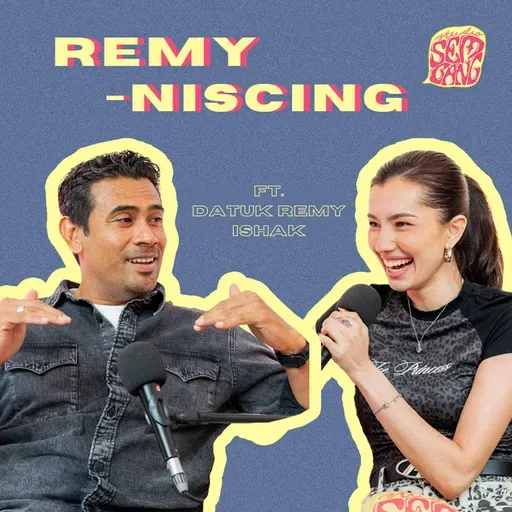 Episode 188: Remy-niscing ft. Datuk Remy Ishak