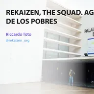Rekaizen, the squad - Agilismo de los pobres - Riccardo Toto