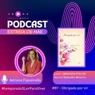 #87 - Obrigada Por Vir