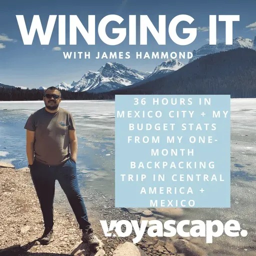 36 Hours in Mexico City + My Budget Stats From My One-Month Backpacking Trip in Central America + Mexico