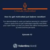 How to get motivated just before vacation!