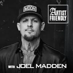 Artist Friendly with Joel Madden