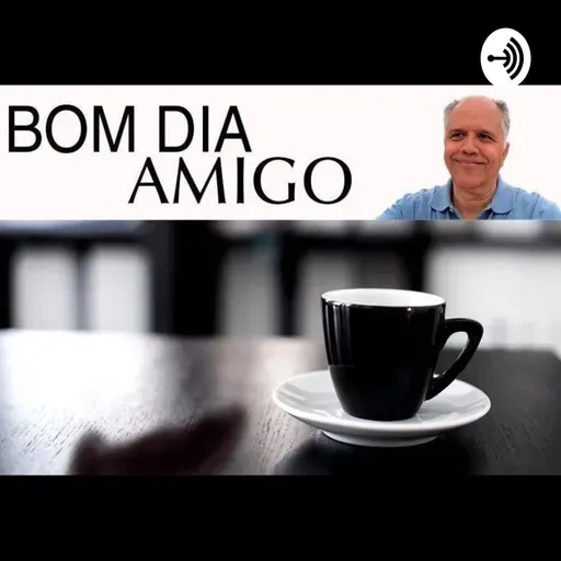 BOM DIA AMIGO 3015_ Sobre a nossa morte, 2/2