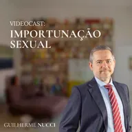 Videocast - Importunação Sexual