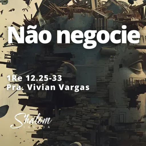 Não negocie - Pra. Vivian Vargas - 12-10-2025