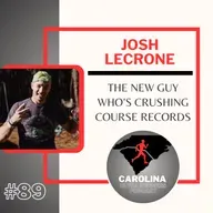 #89: Josh Lecrone, The New Guy Who's Crushing Course Records
