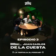 La Tertulia, el podcast: Juan Carlos De la Cuesta