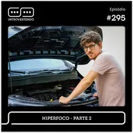 #295 - Hiperfoco - parte 2