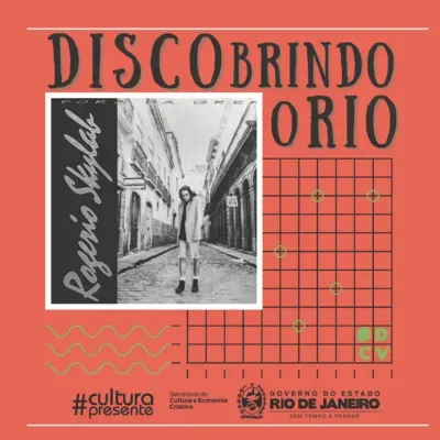 DISCObrindo o Rio #03 - Rogério Skylab - Fora da Grei