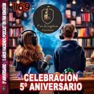 Episodio 5º aniversario 5 años haciendo podcast, novedades y proximos proyectos ep169
