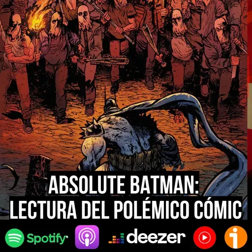 S9 Ep54: Absolute Batman: lectura del polémico cómic