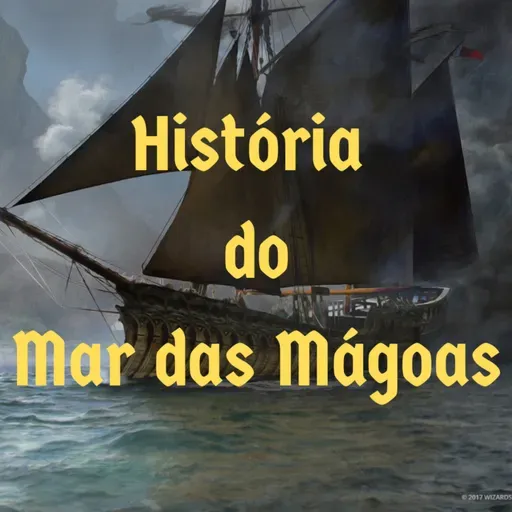 Episódio 126 - História do Mar das Mágoas