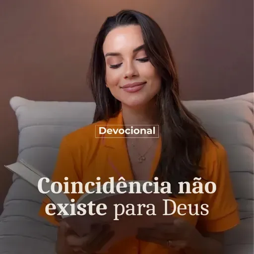 COINCIDÊNCIA NÃO EXISTE PARA DEUS