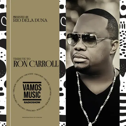 Vamos Radio Show By Rio Dela Duna #599 Tribute To Ron Carroll