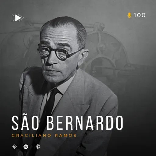 100 - Graciliano Ramos - São Bernardo