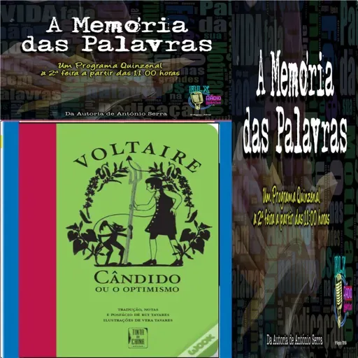 A Memória das Palavras - Voltaire - Programa 112 - António Serra