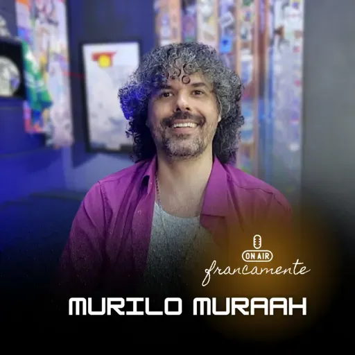 #760 - Murilo Muraah | Música, reflexão e ativismo | Francamente com Tainan Franco 