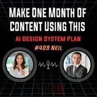 #409 Neil: Make One Month Of Content Using This AI Design System Plan