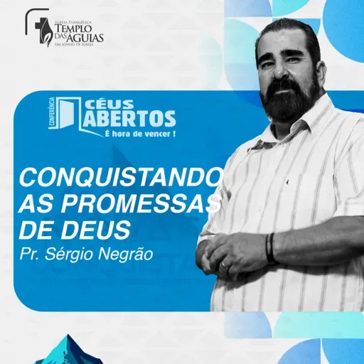 Céus Abertos 2025 | Conquistando as promessas de Deus | Pr. Sérgio Negrão