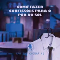 NPC 41: Como fazer confissões para o pôr do sol
