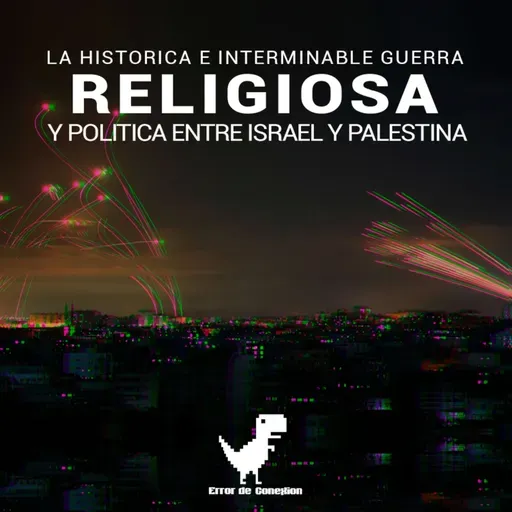 Guerra Religiosa y Política entre Israel y Palestina