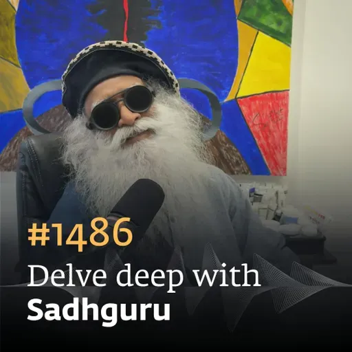 #1486 - Sadhguru 360 - Ep #1: Did Ancient Mystics Know More Than Modern Scientists?