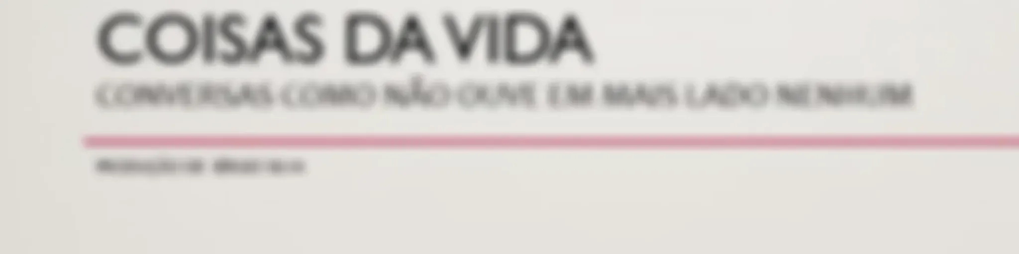 Coisas da Vida - Podcast