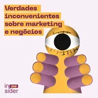 • Insider 245 • Verdades inconvenientes sobre marketing e negócios