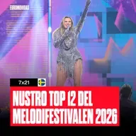 7x21: Nuestro TOP 12 del MELODIFESTIVALEN 2026 | Euromovidas