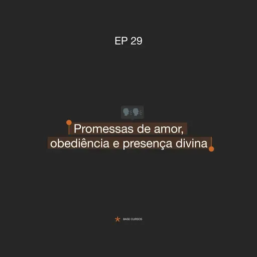 ABASECursos | #29 - Promessas de amor, obediência e presença divina