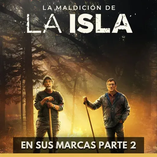 La Maldición de la Isla - En Sus Marcas Parte 2