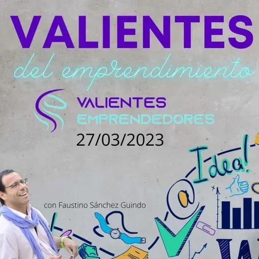 Valientes del Emprendimiento 27/03/2023