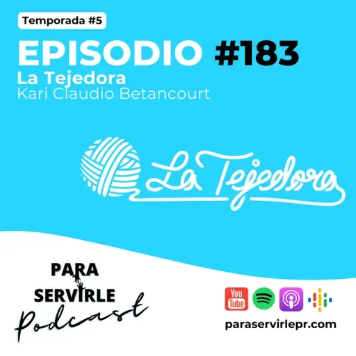 Episodio #183-T5 Kari Claudio Betancourt | La Tejedora 
