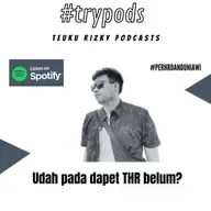 #trypods eps 12 - udah dapet thr belum?