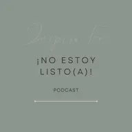 ¡No estoy listo(a)!