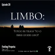 Ep 20 | Limbo: Totoo Ba Talaga ‘To o Urban Legend Lang?