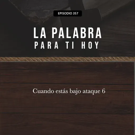 357: Cuando estás bajo ataque 6