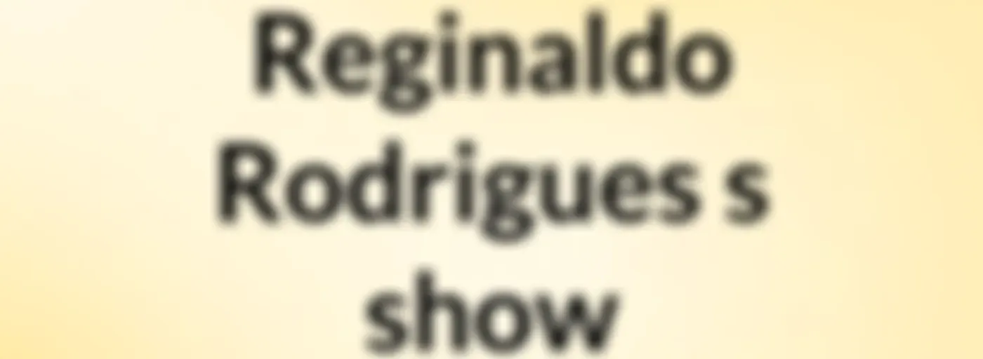 Reginaldo Rodrigues's show