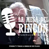 Episodio 71: Ánimo, Tengan la Bondad de ser felices 