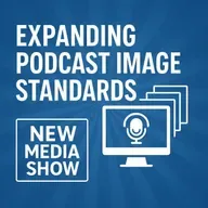 Expanding Podcast Image Standards for a Better Cross-App Experience