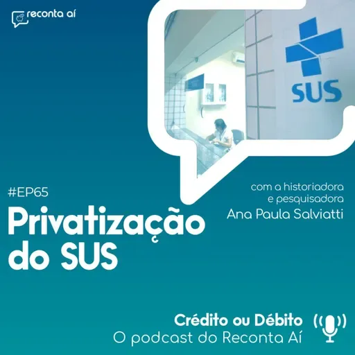 Privatização do SUS? Todos os serviços públicos estão em risco - #Ep65