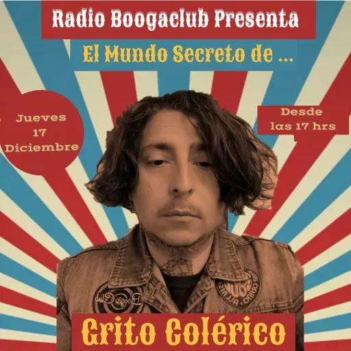 Grito Colérico "Mundo secreto" - Radio Boogaclub