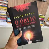 O ÓBVIO QUE IGNORAMOS de Jacob Petry - capítulo 7: O Poder das Convicções
