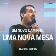 Um Novo Caminho, Uma Nova Mesa - Leandro Barros