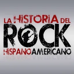La Historia del Rock Hispanoamericano