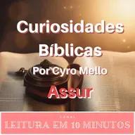Curiosidades Bíblicas - 53 - Assur